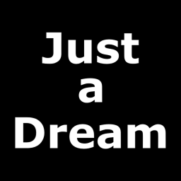 Just a Dream
