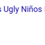 Ugly Ninos