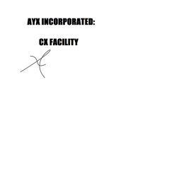 Ayx Incorporated: CX Facility Alpha Snapshot3.1erc