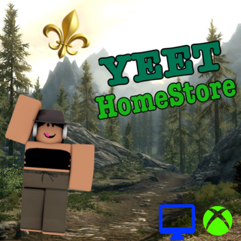 ⚜YEET HomeStore⚜ (🎈200 VISITS!🎈)