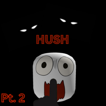 Hush 2