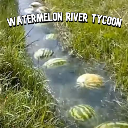 Watermelon River Tycoon