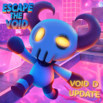 Escape The Void [Void D Update]
