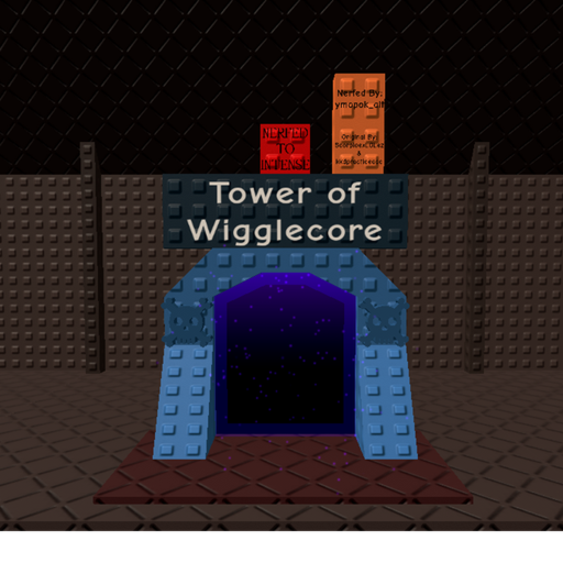 Tower of Wigglecore (Nerfed to Intense)
