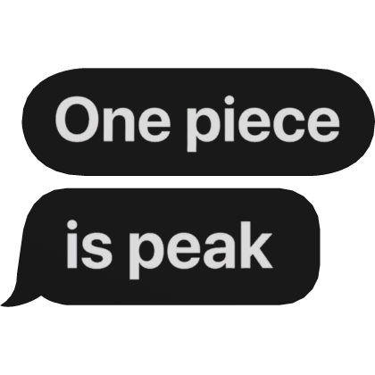 one piece is peak text