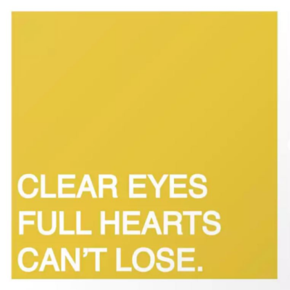 clear eyes full hearts cant lose quote yellow aest Roblox decal