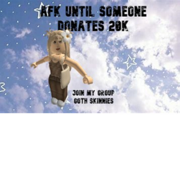 AFK until someone donates 20k W.I.P.