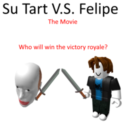 S u Tart V.S. Felipe: The Movie
