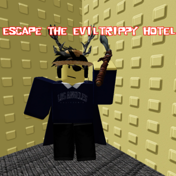 Escape THE Eviltrippy Hotel