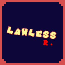 LAWLESS (the horrible remaster)
