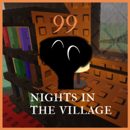 [👻] 99 Nights in the Village