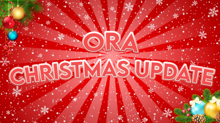 ORA CHRISTMAS UPDATE 2025