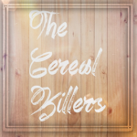 The Cereal Killers BR