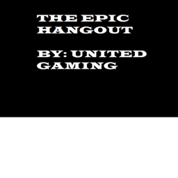 The Epic Hangout