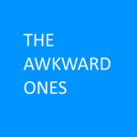 The Awkward Ones