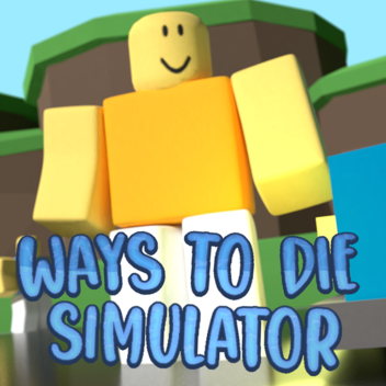 Ways To Die Simulator