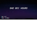 sad boi hours :(