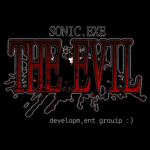Sonic.EXE: THE EVIL (Development/Storage)
