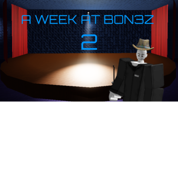Another Week At Bon3z (A Week At Bon3z 2)