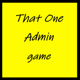 That one Admin Game