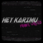HeyKarimu Home Video