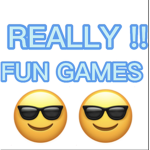 REALLY!! FUN GAMES