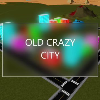 Old CRAZY CITY