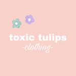 ~toxic tulips~