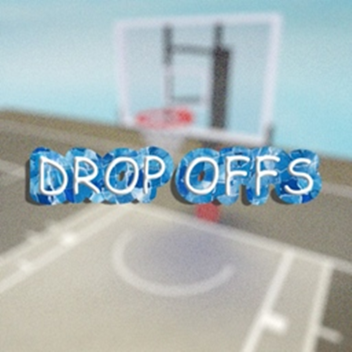 Drop Offs