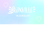 ♡ Bloxy Ville ♡