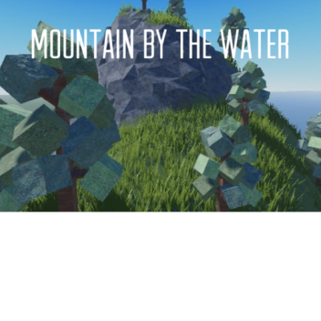 (NEW) Moutain by The Water