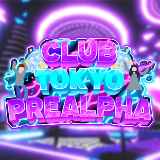 🌟  CLUB TOKYO PRE-ALPHA