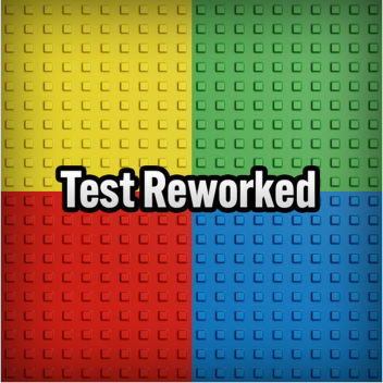 Test Reworked