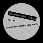 # BLOXBURG GANG