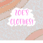 Zoe’s clothes!