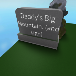 Daddy's big mountain and The hero noob