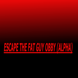 ESCAPE THE FAT GUY OBBY