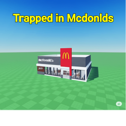 Trapped in Mcdonalds