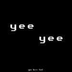 ~Yee-Yee~