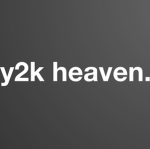 y2k heaven.