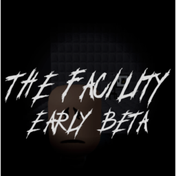 (UPDATE 2.1) The Facility [Open Early Beta]