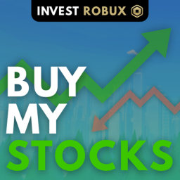 BUY MY STOCKS [EARN ROBUX]