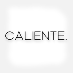 CALIENTE.