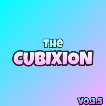 The Cubixion v0.2.5