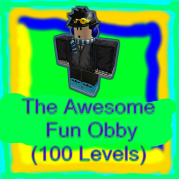 The Awesome Fun Obby (100) Niveaux
