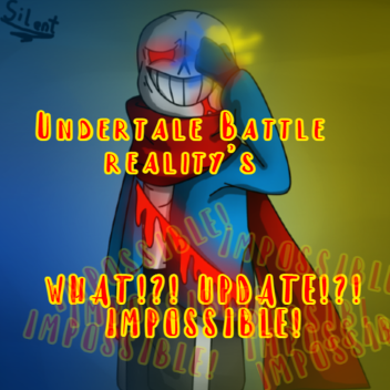 Undertale battle reality’s (Tears in the rain)