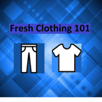 Fresh Clothing 101