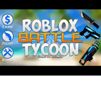 ROBLOX  BATTLE TYCOON