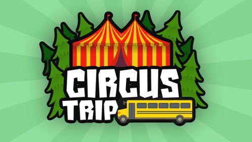 Circus Trip [STORY] 🎪
