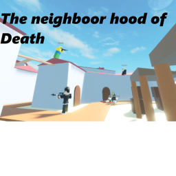 The neighbor hood of Death
